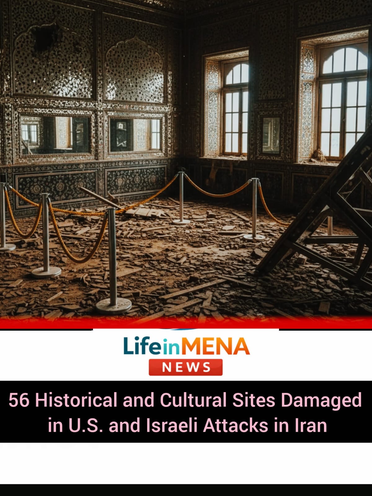 56 Historical and Cultural Sites Damaged in U.S. and Israeli Attacks in Iran