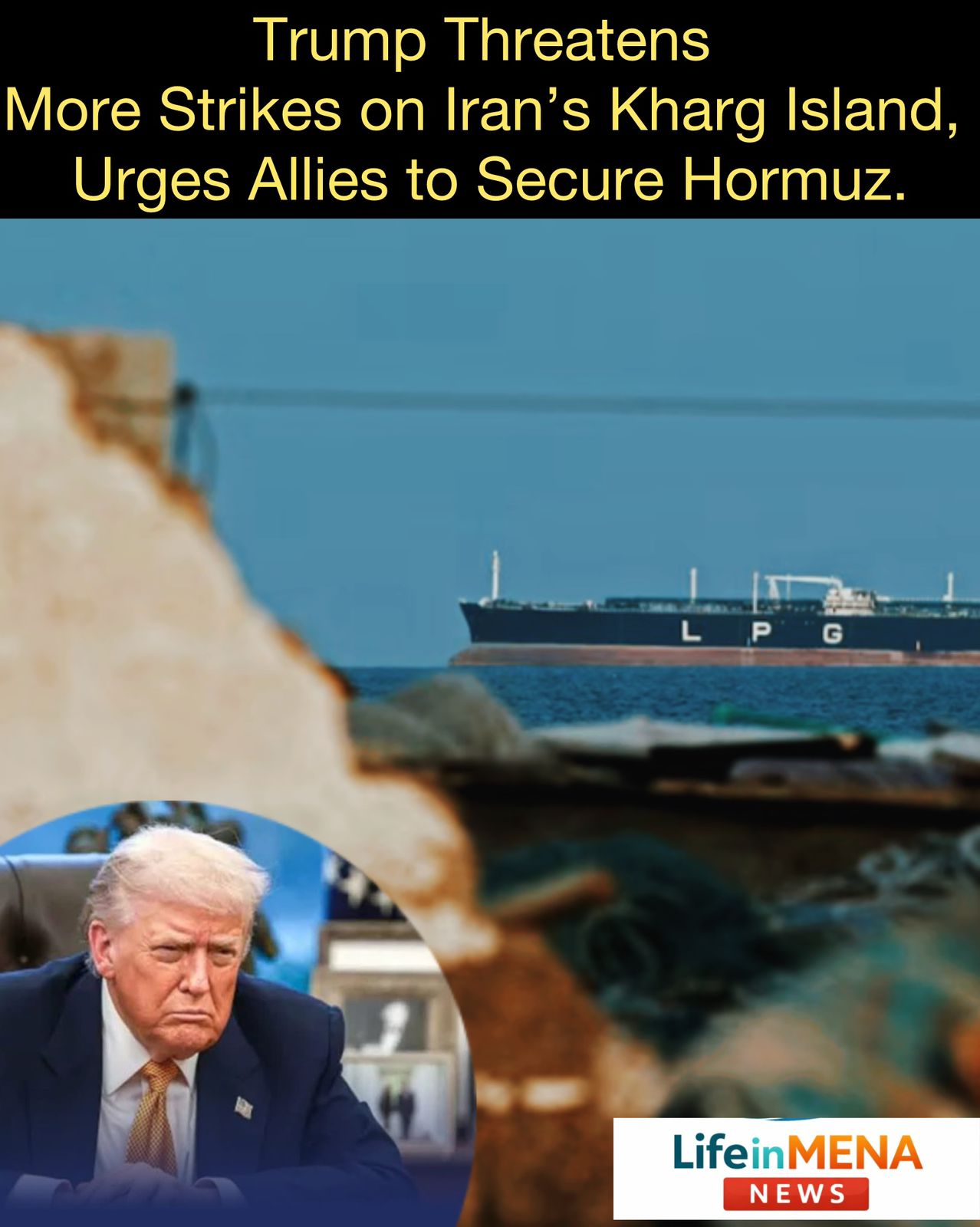 Trump Threatens More Strikes on Iran’s Kharg Island, Urges Allies to Secure Hormuz.